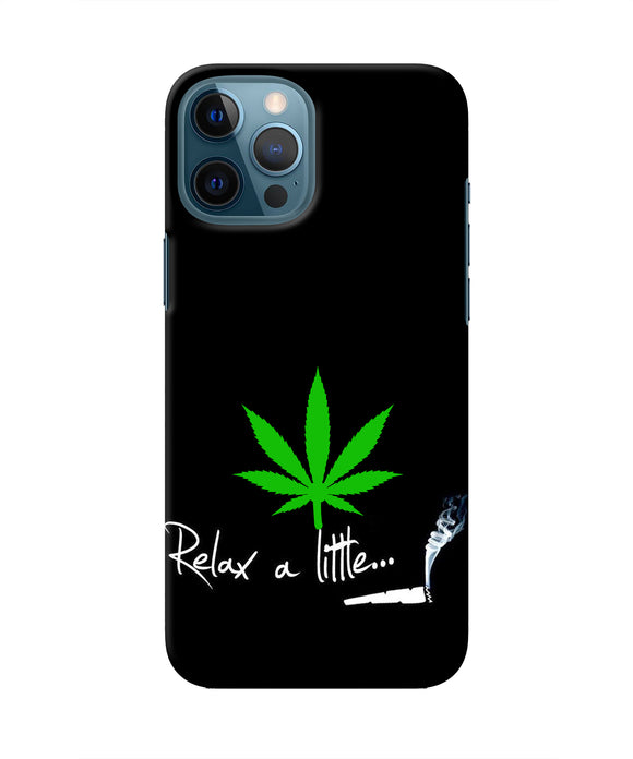 Weed Relax Quote Iphone 12 Pro Max Real 4D Back Cover