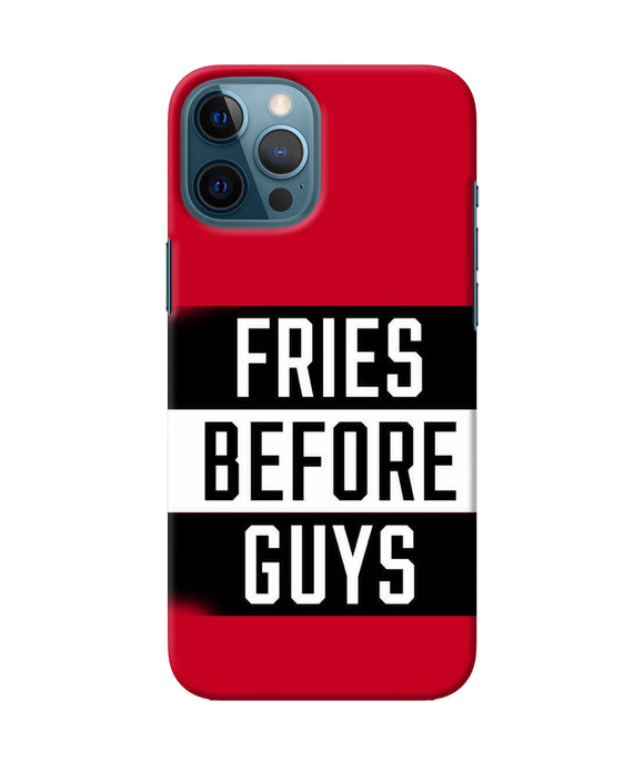 Fries Before Guys Quote Iphone 12 Pro Max Back Cover