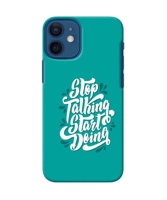 Stop Talking Start Doing Quote Iphone 12 Mini Back Cover