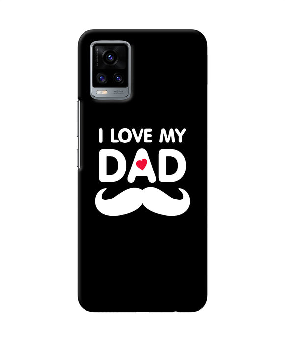 I love my dad mustache Vivo V20 Back Cover