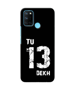 Tu tera dekh quote Realme C17/Realme 7i Back Cover