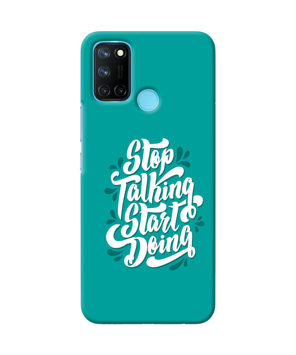 Stop talking start doing quote Realme C17/Realme 7i Back Cover