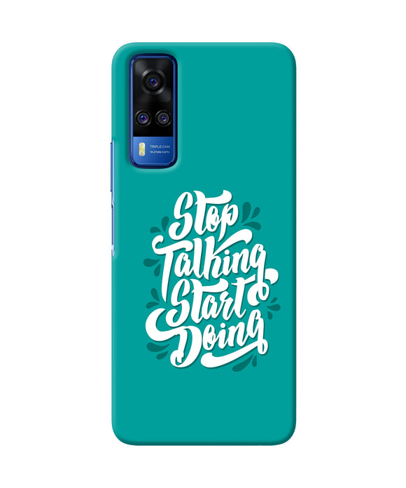 Stop talking start doing quote Vivo Y51A/Y51 2020 Back Cover