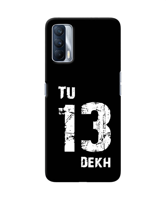 Tu tera dekh quote Realme X7 Back Cover