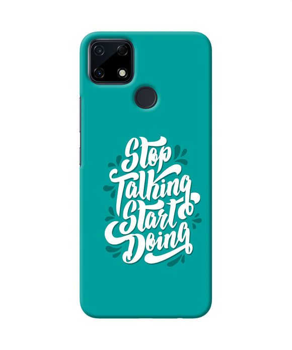 Stop talking start doing quote Realme Narzo 30A Back Cover