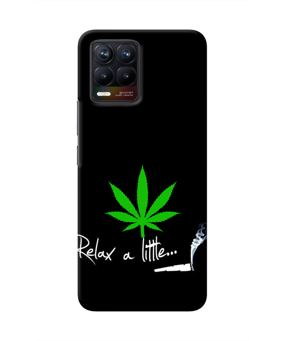 Weed Relax Quote Realme 8/8 Pro Real 4D Back Cover