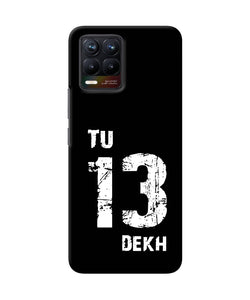 Tu tera dekh quote Realme 8/8 Pro Back Cover