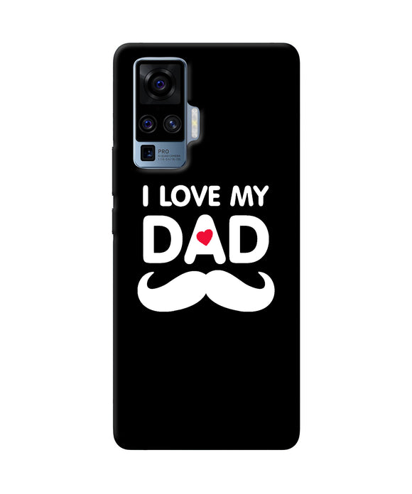I love my dad mustache Vivo X50 Pro Back Cover