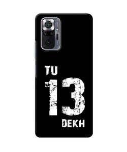 Tu tera dekh quote Redmi Note 10 Pro Back Cover