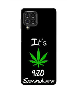 Weed Quote Samsung F62 Real 4D Back Cover