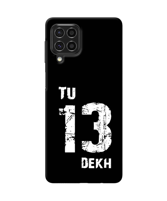 Tu tera dekh quote Samsung F62 Back Cover