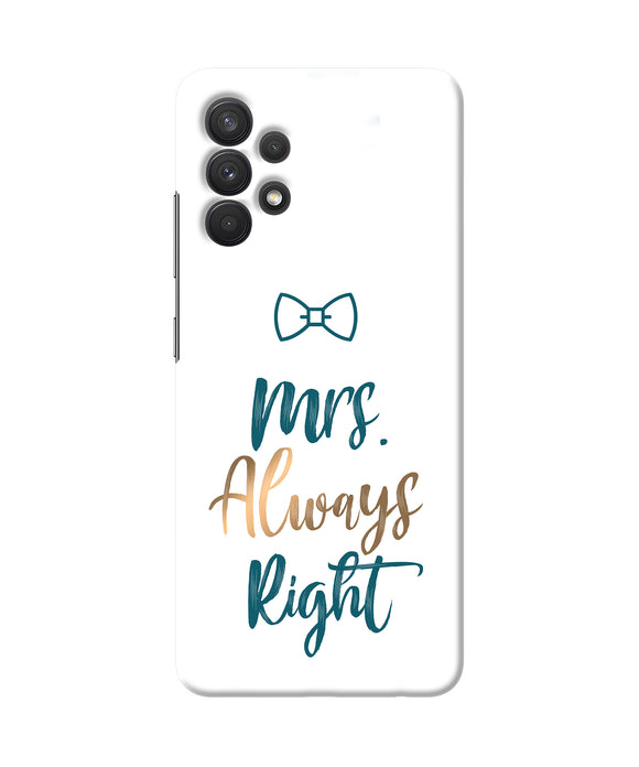 Mrs always right Samsung A32 Back Cover