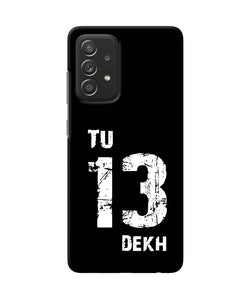 Tu tera dekh quote Samsung A52 Back Cover