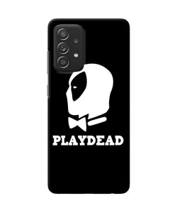 Play dead Samsung A52 Back Cover