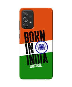 Born in India Samsung A72 Back Cover