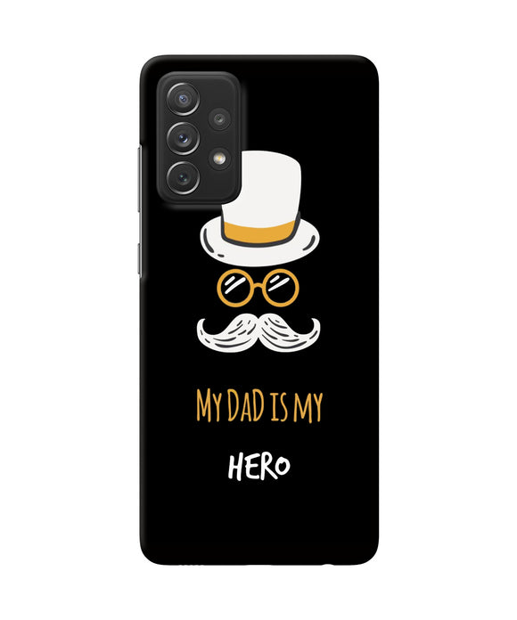 My Dad Is My Hero Samsung A72 Back Cover