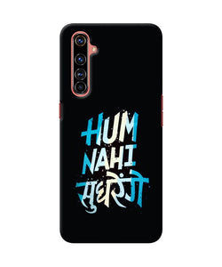 Hum nahi sudhrege text Realme X50 Pro Back Cover