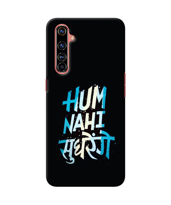 Hum nahi sudhrege text Realme X50 Pro Back Cover