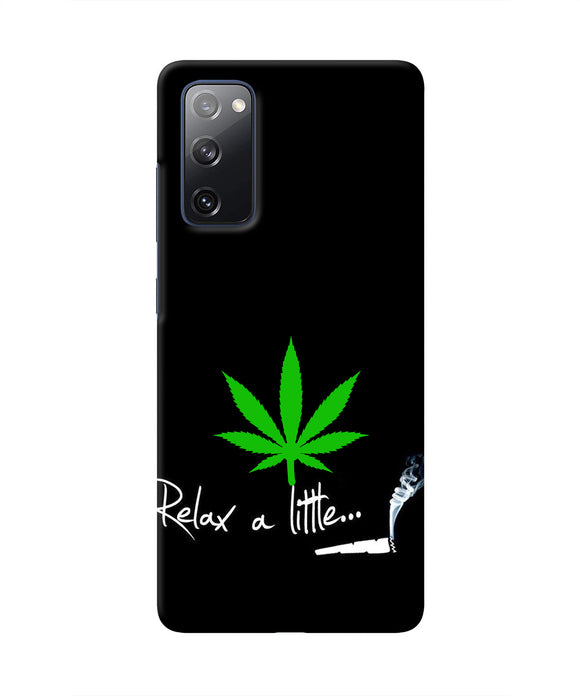 Weed Relax Quote Samsung S20 FE Real 4D Back Cover