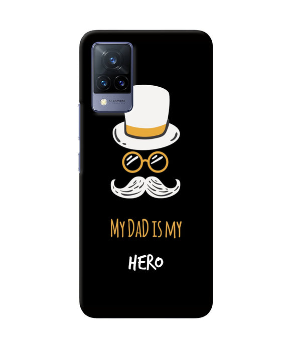 My Dad Is My Hero Vivo V21 Back Cover