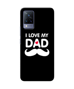 I love my dad mustache Vivo V21 Back Cover