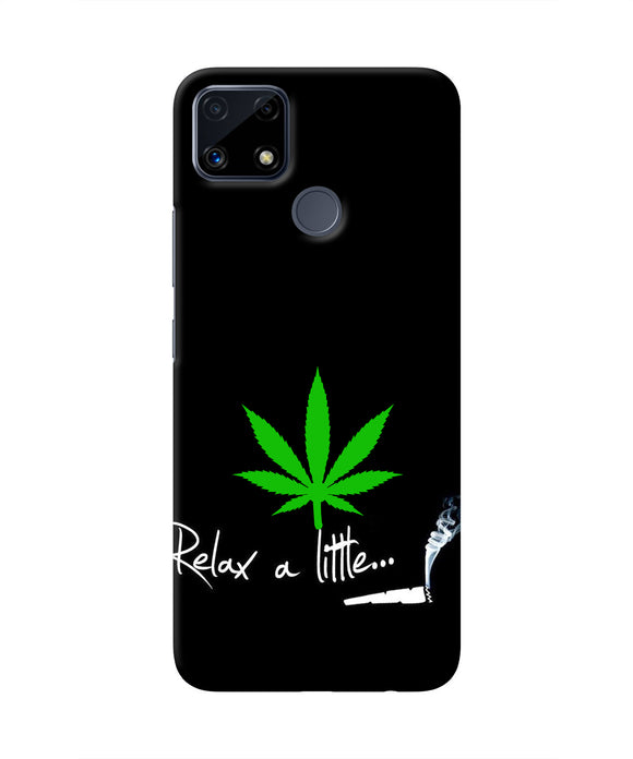 Weed Relax Quote Realme C25 Real 4D Back Cover
