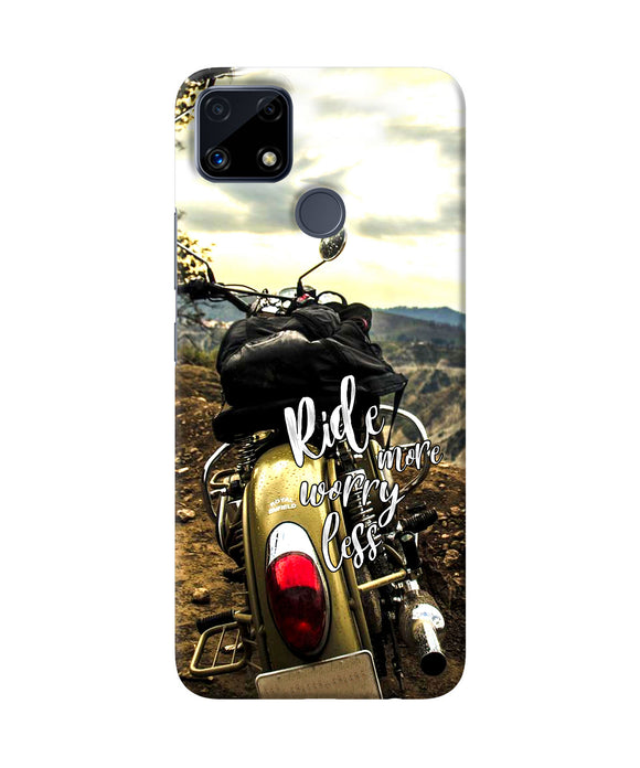 Ride more worry less Realme C25 Back Cover