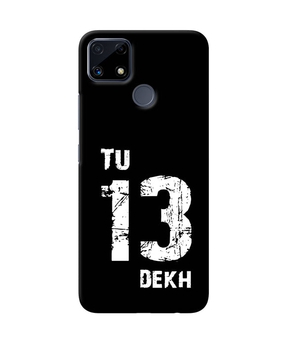 Tu tera dekh quote Realme C25 Back Cover