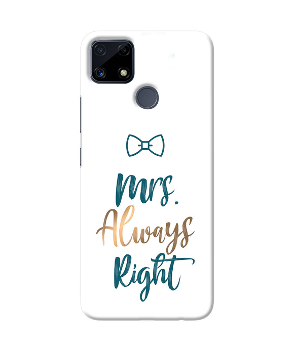 Mrs always right Realme C25 Back Cover