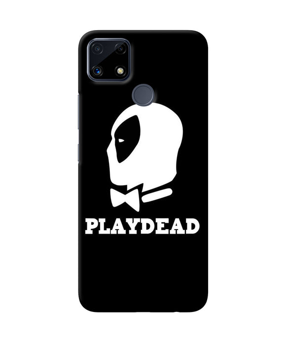 Play dead Realme C25 Back Cover