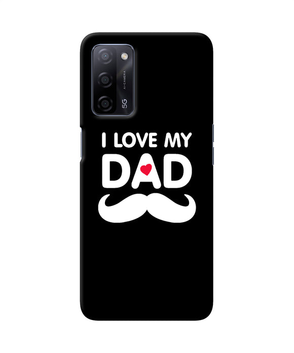 I love my dad mustache Oppo A53s 5G Back Cover