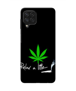 Weed Relax Quote Samsung A22 4G Real 4D Back Cover