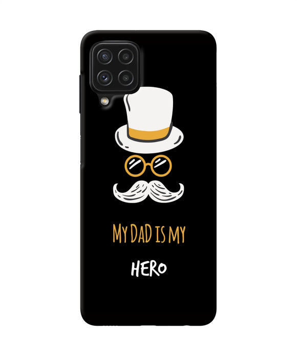 My Dad Is My Hero Samsung A22 4G Back Cover