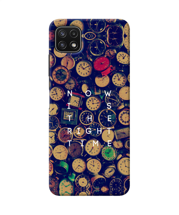 Now is the Right Time Quote Samsung A22 5G Back Cover