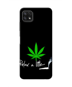 Weed Relax Quote Samsung A22 5G Real 4D Back Cover