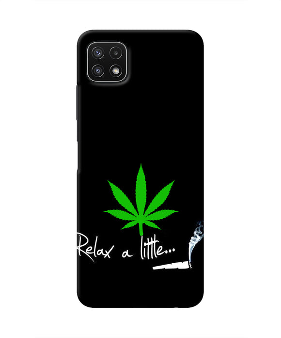 Weed Relax Quote Samsung A22 5G Real 4D Back Cover
