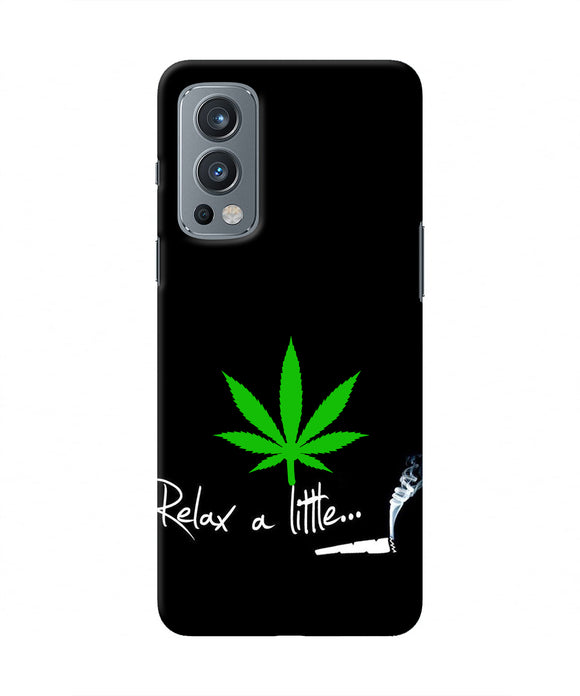 Weed Relax Quote OnePlus Nord 2 5G Real 4D Back Cover