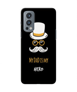 My Dad Is My Hero OnePlus Nord 2 5G Back Cover