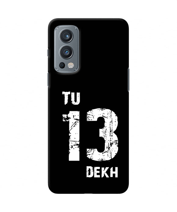 Tu tera dekh quote OnePlus Nord 2 5G Back Cover