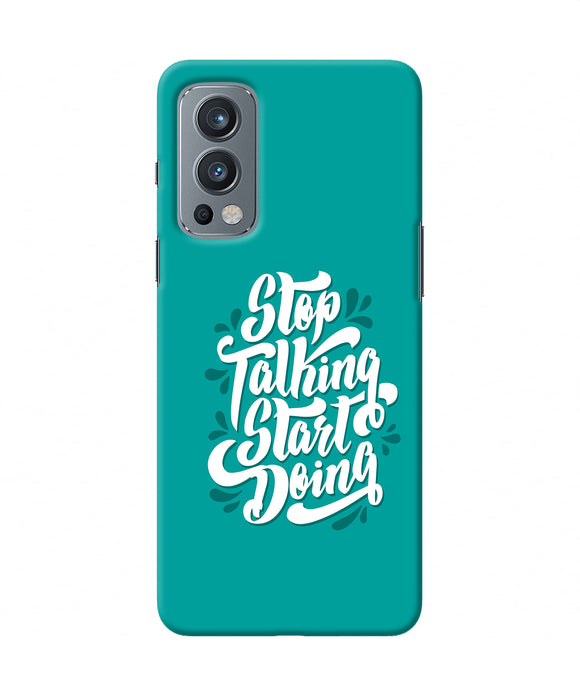 Stop talking start doing quote OnePlus Nord 2 5G Back Cover