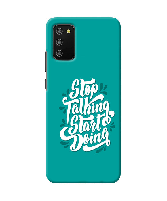 Stop talking start doing quote Samsung M02s/A03s Back Cover
