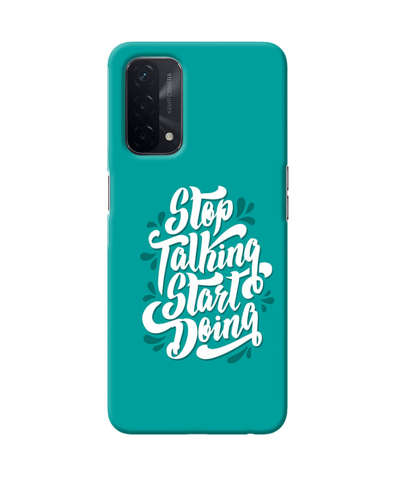 Stop talking start doing quote Oppo A74 5G Back Cover