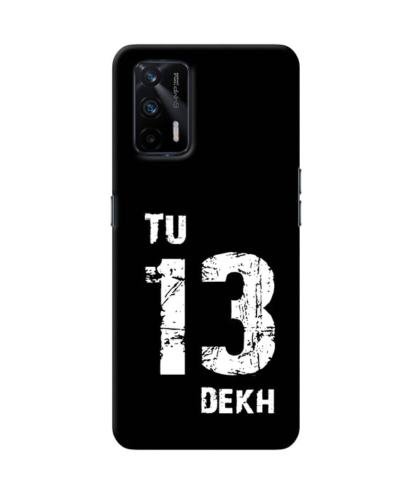 Tu tera dekh quote Realme X7 Max Back Cover