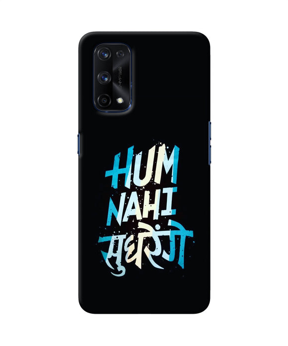 Hum nahi sudhrege text Realme X7 Pro Back Cover