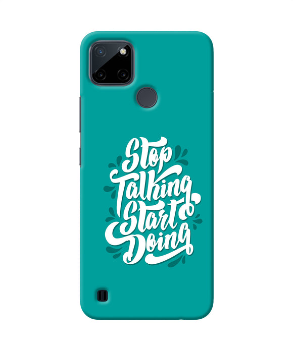 Stop talking start doing quote Realme C21Y/C25Y Back Cover
