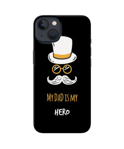 My Dad Is My Hero iPhone 13 Back Cover