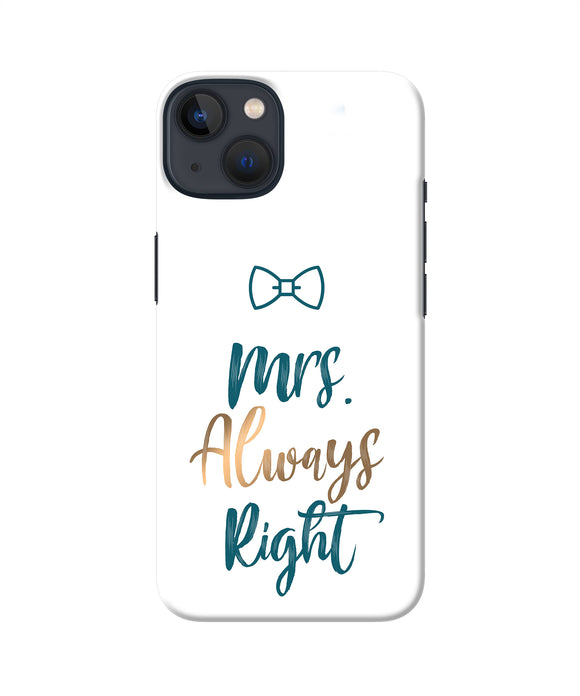 Mrs always right iPhone 13 Back Cover