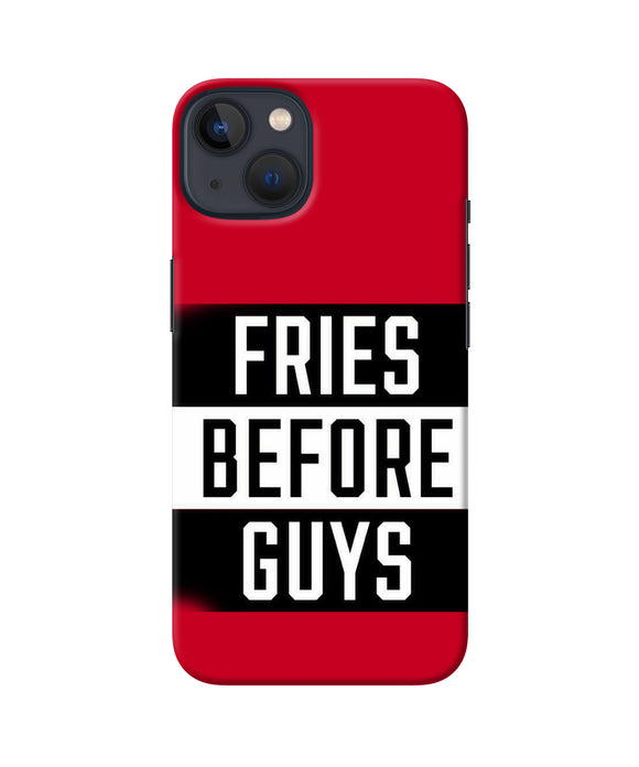 Fries before guys quote iPhone 13 Back Cover