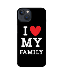 I love my family iPhone 13 Back Cover