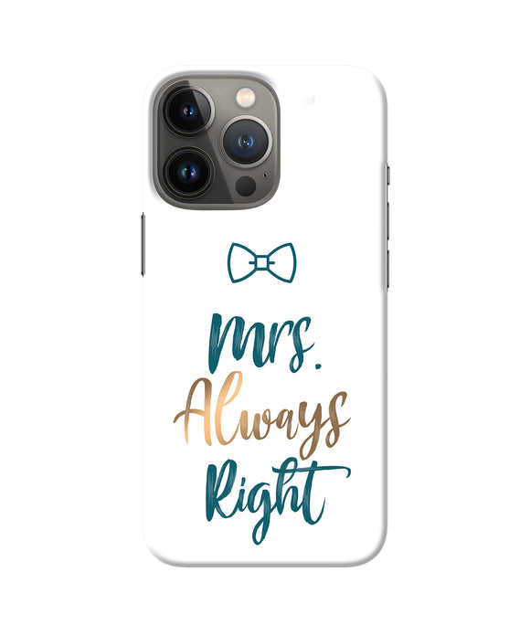 Mrs always right iPhone 13 Pro Back Cover
